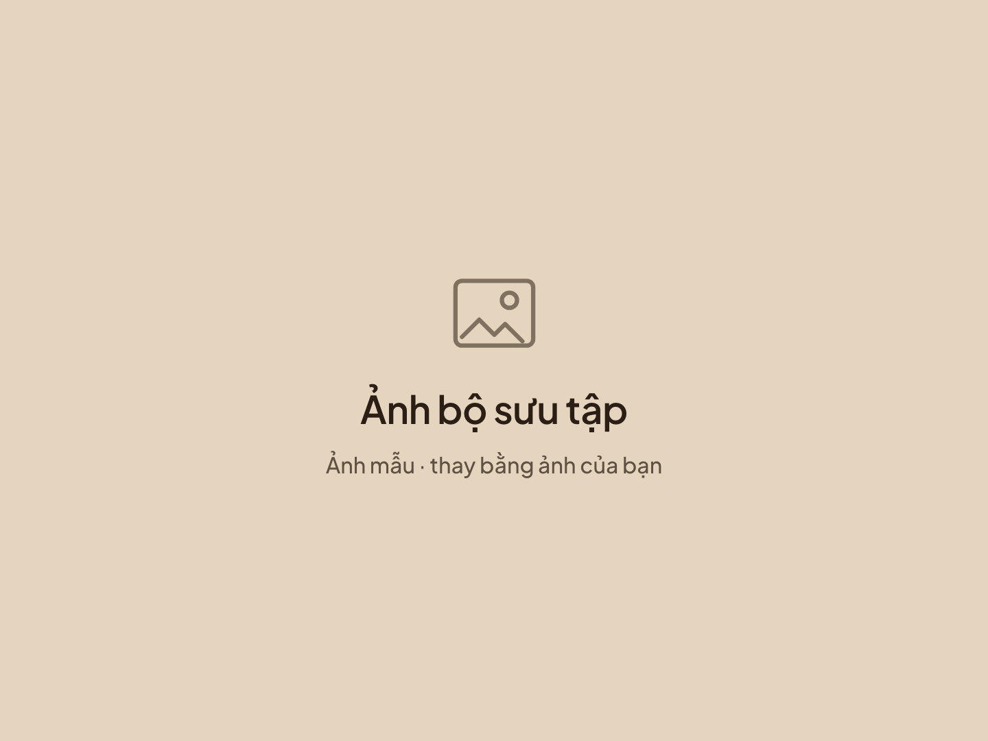Ảnh mẫu, thay bằng ảnh của bạn: ảnh bộ sưu tập mới
